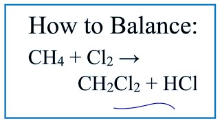 How to Balance CH4  Cl2  CH2Cl2  HCl Methane  chlorine gas [upl. by Sharos716]