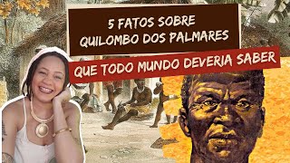 5 FATOS SOBRE QUILOMBO DOS PALMARES QUE TODOS DEVERIAM SABER [upl. by Ferna58]