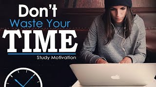 DONT WASTE TIME  Best Study Motivation for Success amp Students Most Eye Opening Video [upl. by Cristian]