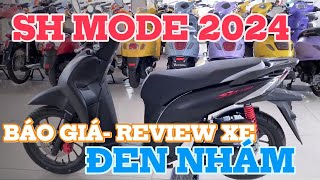 REVIEW HONDA SH MODE 2024 ĐEN NHÁM  BÁO GIÁ XE THÁNG 5XE ĐẸP MUỐN MUA LẮM NHƯNG  Độ Mê Xe [upl. by Gracye710]