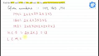 Find the HCF and LCM of 144 180 and 192 by prime factorization method  Snapsolve [upl. by Ylhsa]