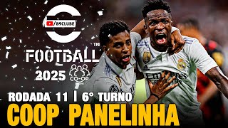 EFOOTBALL 2025 AO VIVO 🔥 COOP EFOOTBALL 2025 AO VIVO🎮COOP PANELINHA 🍲RODADA 11 EFOOTBALL2025PS4PS5 [upl. by Aeret139]