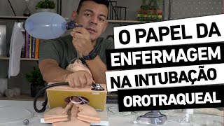 O QUE OS ENFERMEIROS E TÉCNICOS FAZEM NA INTUBAÇÃO OROTRAQUEAL [upl. by Edualc]