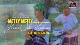 Metey Metey Kawe Ore Kapung  Amirul Belalang  Official Music Video [upl. by Albrecht]