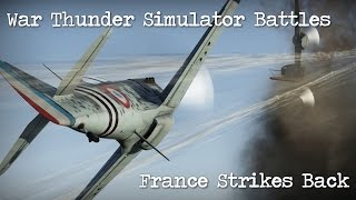 War Thunder  Simulator Battles  France Strikes Back [upl. by Ydnic923]