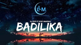 BADILIKA  DJ KEZZ FT ROSE MUHANDO LYRICS VIDEO [upl. by Rellia848]