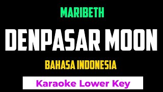 Maribeth  Denpasar Moon Karaoke Lower Key bahasa Indonesia [upl. by Scharaga]