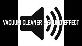 VACUUM CLEANER SOUND EFFECT [upl. by Aldwin448]