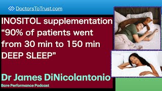 DINICOLANTONIO 6  INOSITOL supplementation 90 of patients went from 30 min to 150 min DEEP SLEEP [upl. by Torr]