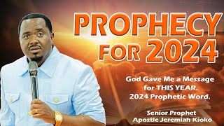 PROPHECY FOR THE YEAR 2024  APOSTLE JEREMIAH KIOKO [upl. by Enenstein856]