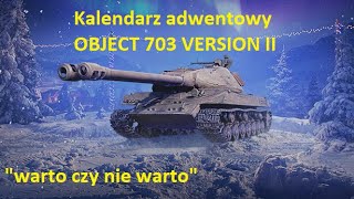 OBJECT 703 VERSION II quotwarto czy nie wartoquot [upl. by Kiki]