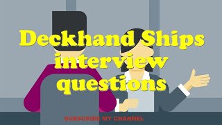 Deckhand Ships interview questions [upl. by Zins]