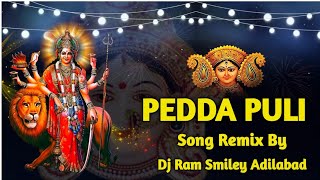 🚦🚨Pedda Puli Song Remix By Dj Ram Smiley Adilabad🔊🎧 [upl. by Frank]