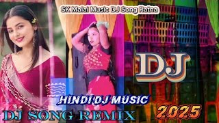 Hindi DJ Remix Song √√ DJ 2025 Music Video Mixing SK Malai Music Video Anushthan Video DJ music [upl. by Rozanna]