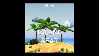 lil hyd  Island Beat [upl. by Inhsor]