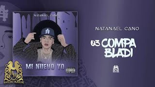 03 Natanael Cano  Compa Bladi Audio Oficial [upl. by Laon]