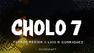 Fuerza Regida X Luis R Conriquez  CHOLO 7 Letra [upl. by Relyks547]