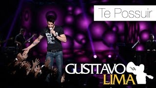 Gusttavo Lima  Te Possuir  DVD Ao Vivo Em São Paulo Clipe Oficial [upl. by Ahsiekram]