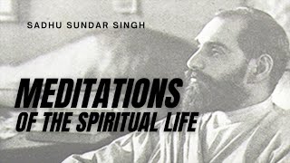 Meditations  Sadhu Sundar Singh  FULL Christian Audiobook [upl. by Jan]