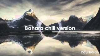 Bahara chil version Best Instrumental ever [upl. by Evy]