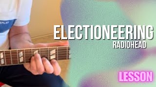 Radiohead  Electioneering Guitar Lesson  Tutorial [upl. by Otrebla]