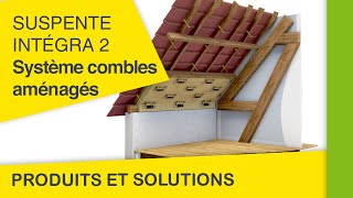 Suspente Intégra 2 la solution pour isoler des combles aménagés  Les Produits et Solutions Isover [upl. by Negah]