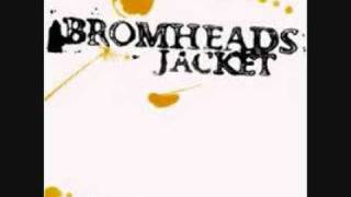 Bromheads Jacket  Fight Music For The Fight [upl. by Bonacci]