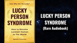 Lucky Person Syndrome  How to Become Luckiest Human Alive Audiobook [upl. by Asemaj694]