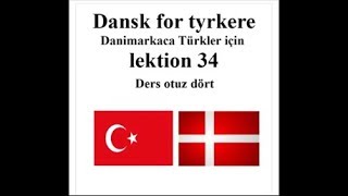 Dansk for tyrkere lektion 34 Danimarkaca Türkler için ders otuz dört [upl. by Narbig]