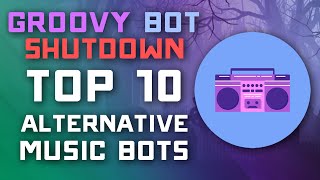 Groovy Bot Takedown  TOP 10 ALTERNATIVE DISCORD MUSIC BOTS [upl. by Elkcim710]