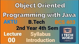 Object Oriented Programming with Java Introduction Video Lec  0 BTech AKTU 2 Year CSEIT BCS403 [upl. by Arotak]