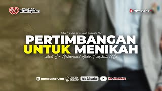 02Pertimbangan untuk Menikah  Ustadz Dr Muhammad Abduh Tuasikal MSc [upl. by Lanny513]