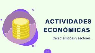 Actividades económicas características y sectores [upl. by Elolcin]