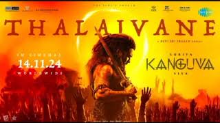 Thalaivane song  kanguva  Suriya I Disha Patani I Devi sri prasath I siva kanguva apmusic [upl. by Pontus]