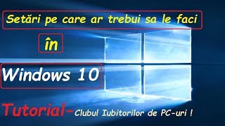 Setari pe care ar trebui sa le faci in Windows 10 [upl. by Yhtimit]