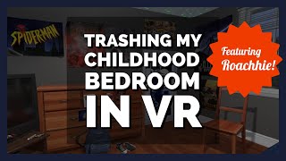 Trashing My Childhood Bedroom In EmuVR  VR Is Amazing [upl. by Aihsek688]