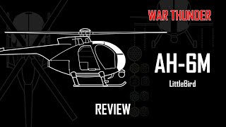 AH6M Little Bird Review WarThunder [upl. by Akanke298]