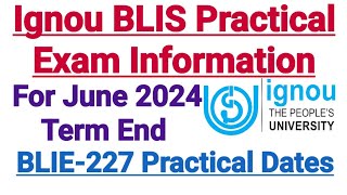 Ignou BLIS Practical Exam Dates For June 2024 Term end  For All India Students  For BLIE 227 [upl. by Aramak]