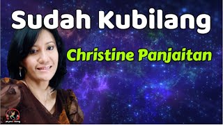 Christine Panjaitan  Sudah Kubilang Lirik Lagu [upl. by Garihc888]