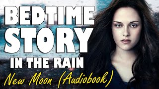 New Moon Audiobook with rain sounds  Relaxing ASMR Bedtime Story British Male Voice [upl. by Lovash435]