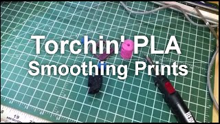 Torchin PLA Smoothing 3D prints [upl. by Ev]