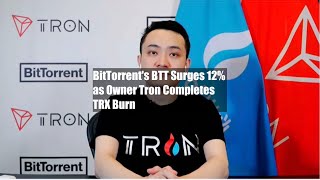 BitTorrents BTT Surges 12 as Owner Tron Completes TRX Burn [upl. by Zackariah]