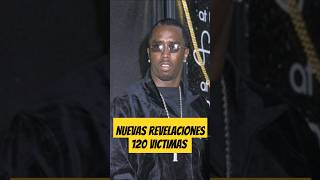 120 Víctimas de Diddy y Más Celebridades Implicadas diddy puffdaddy [upl. by Adnouqal930]