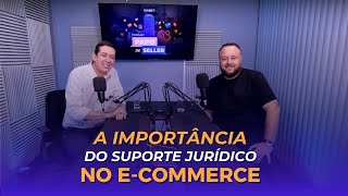 A importância do suporte jurídico no ecommerce com Everton Blanco [upl. by Nagaer]