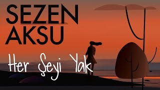 Sezen Aksu  Her Şeyi Yak Lyrics I Şarkı Sözleri [upl. by Einolem]