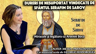 Dureri de nesuportat vindecate de Sfantul Serafim de Sarov  Miracole si legatura cu Arsenie Boca [upl. by Attirb]