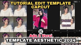 Tutorial Edit Video TEMPLATE CAPCUT AESTHETIC 2024 [upl. by Geraldina66]