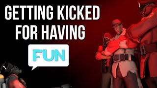 TF2  Getting Kicked For Having Fun [upl. by Rexford]