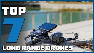 Top 7 Long Range Drones of 2024  Ultimate Distance Flyers [upl. by Nezah]