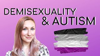 Demisexuality and AUTISM is there a link [upl. by Latoyia]